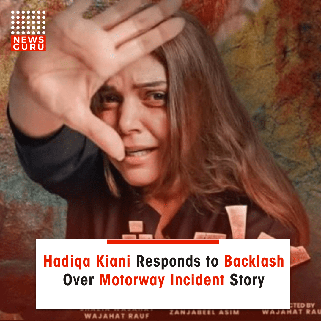 Hadiqa Kiani Responds to Backlash Over Motorway Incident Story