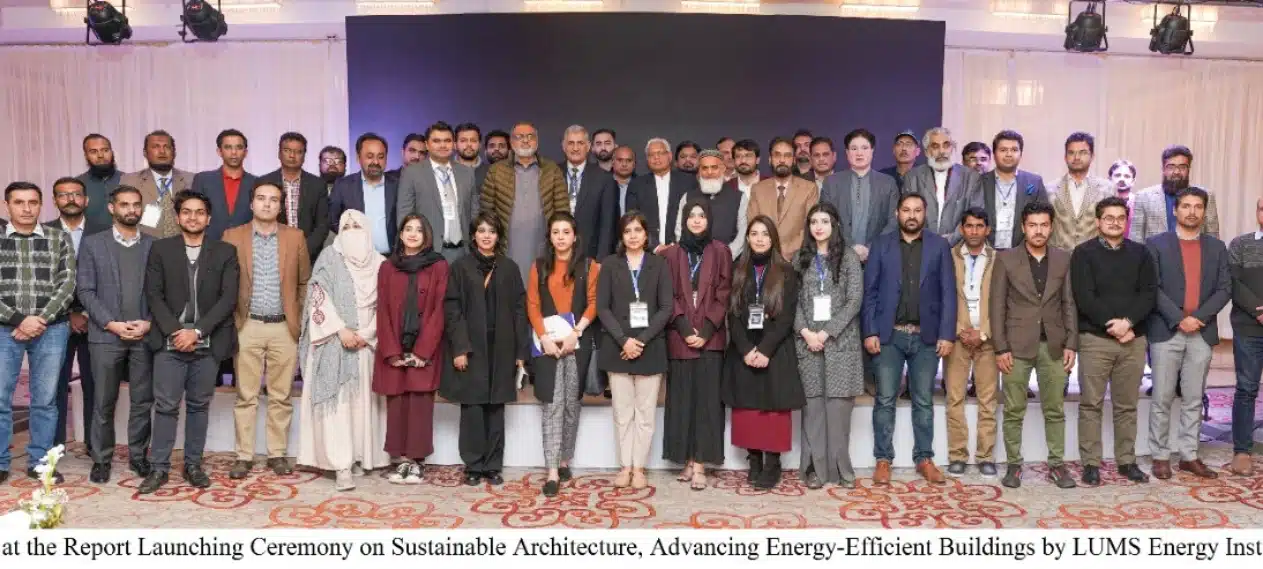 LUMS Energy Institute Launches Report on Energy-Efficient Buildings