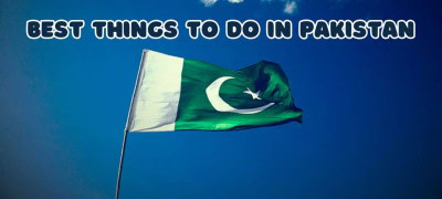 things to do in Pakistan