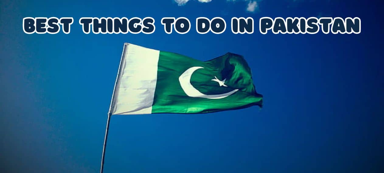 things to do in Pakistan
