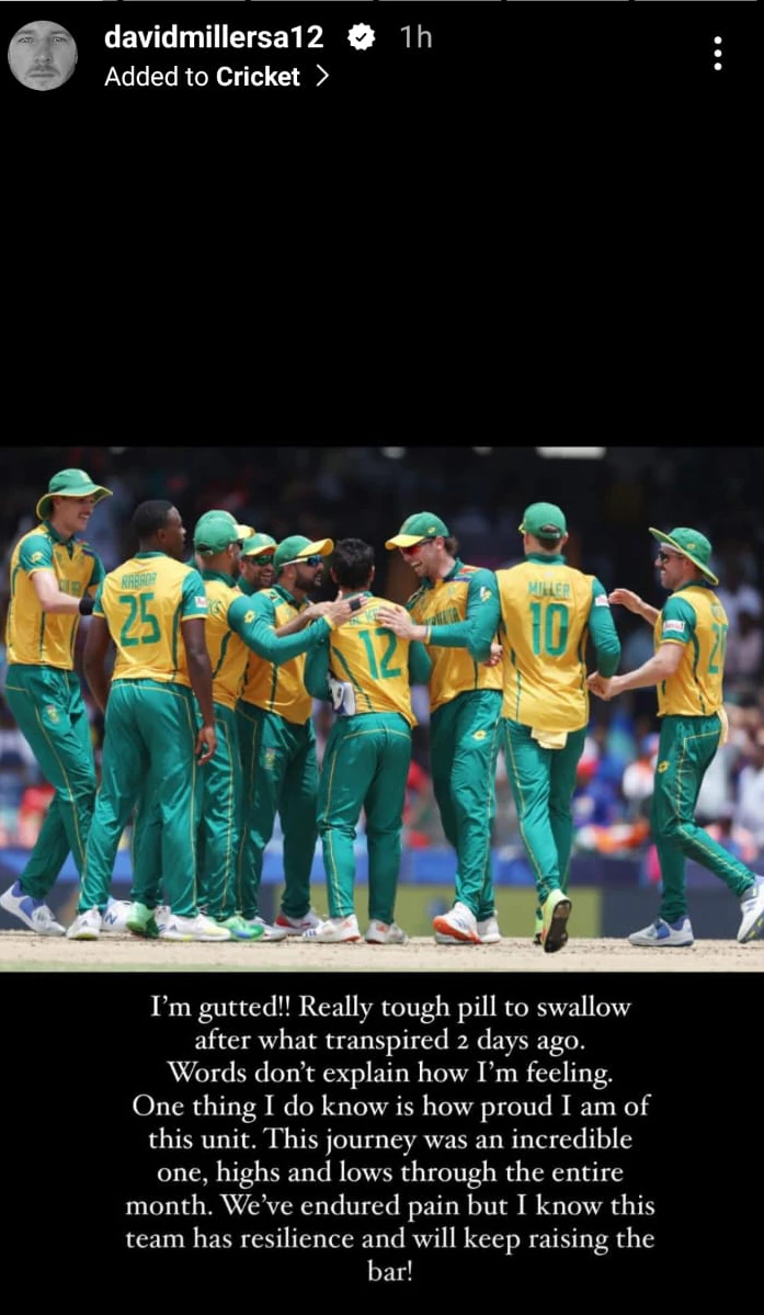 David Miller expressed his disappointment over South Africa's loss to India in the T20 World Cup 2024 final on June 29.

In an emotional Instagram post, Miller described the defeat as difficult to accept. He praised his team's efforts throughout the tournament, acknowledging the highs and lows they experienced. Despite the pain of the loss, Miller expressed pride in the team's resilience and their ability to push their limits.

Known for his aggressive batting, Miller was unable to finish the game for South Africa, getting caught on the boundary off the first delivery of the final over. Needing 16 runs to win, he attempted to clear the boundary but was caught by Suryakumar Yadav.

India, led by Rohit Sharma, restricted South Africa to 169/8, clinching victory by seven runs in the final at Kensington Oval. This marked South Africa's first appearance in a senior men's final since the inaugural Champions Trophy in Bangladesh in 1998, following numerous semi-final losses in various tournaments, including a memorable defeat to Australia in the 1999 World Cup.

Since their entry into World Cups in 1991, after the end of apartheid, South Africa had suffered defeats in seven semi-finals across both shorter formats of the game.