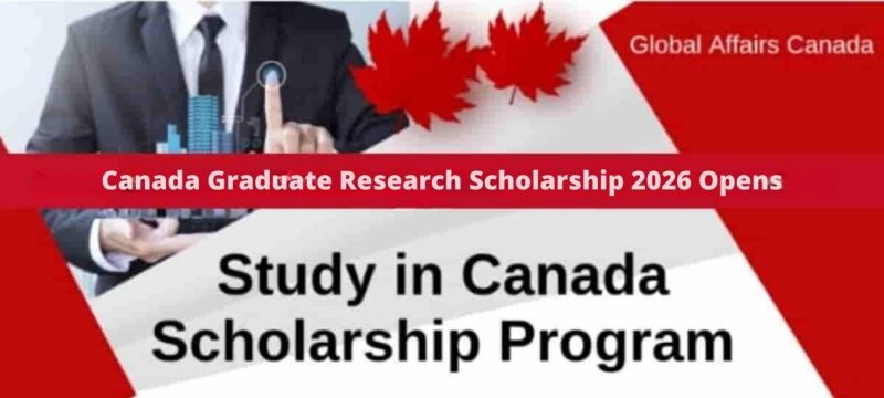 Canada Graduate Research Scholarship 2026 Opens