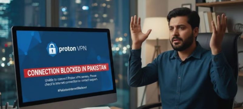 Why Proton VPN Is Not Working in Pakistan Now