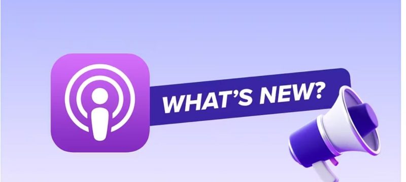 Why Apple’s Next Podcasts Update Is a Game Changer