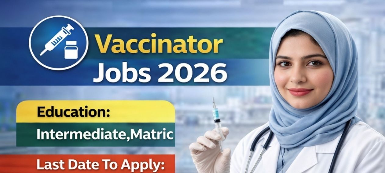 Hundreds of Vaccinator Jobs Announced Across Pakistan