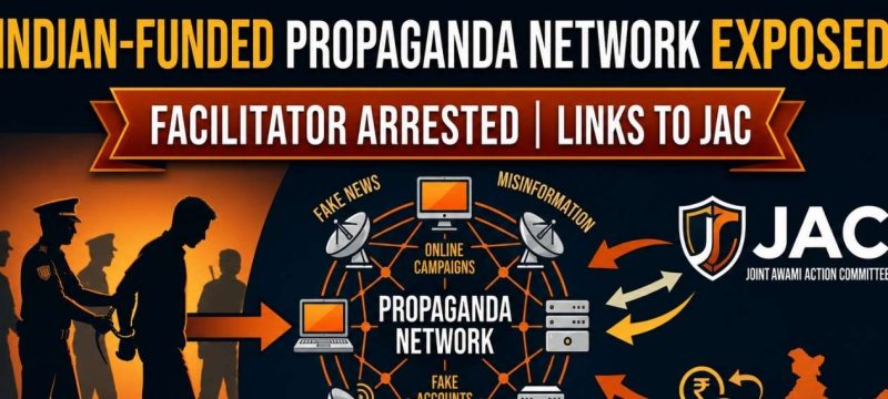 Indian Funded Propaganda Network Exposed as Banned JAAC Facilitator Arrested