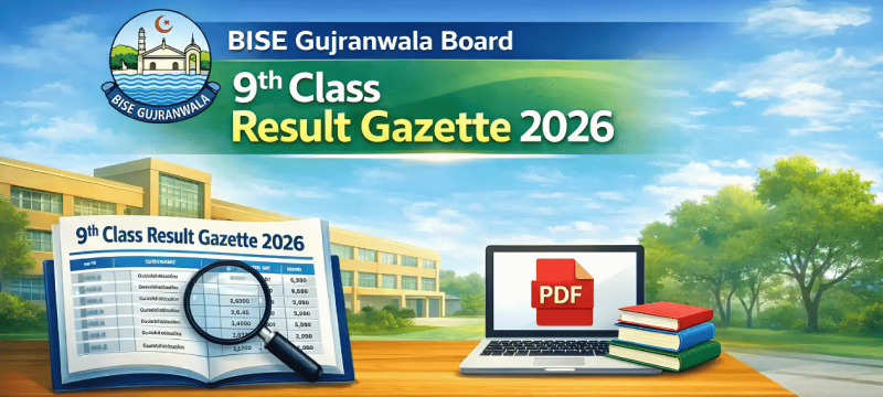 BISE Gujranwala Releases PDF Gazette For 9th Class Results 2026