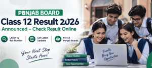 Class 12 Results 2026: Punjab Boards Announce Date And Time