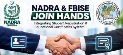 NADRA and FBISE Join Hands to Transform Student Registration and Certificates