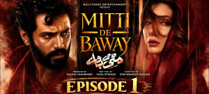 Mitti De Baway First Episode Sets The Stage With A Major Twist