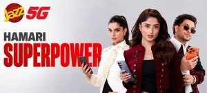 Jazz Launches ‘Hamari Superpower’ 5G Campaign Focused on Customer Choice